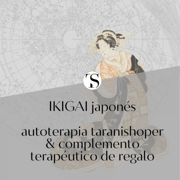 IKIGAI: autoterapia taranishoper + complemento terapéutico de regalo
